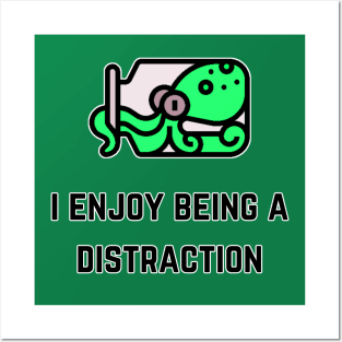 I Enjoy Being A Distraction (MD23QU013r) Posters and Art